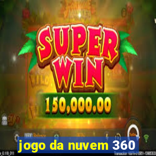 jogo da nuvem 360